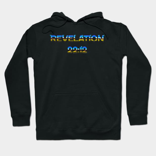 Revelation 22:12 Hoodie by Chillateez 